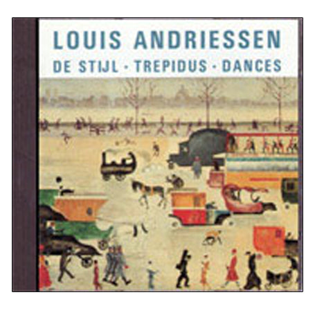 Louis Andriessen – De Stijl