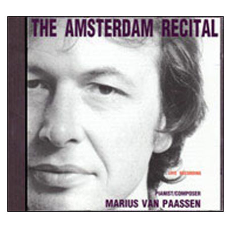 The Amsterdam Recital – Marius van Paassen – pianist/composer