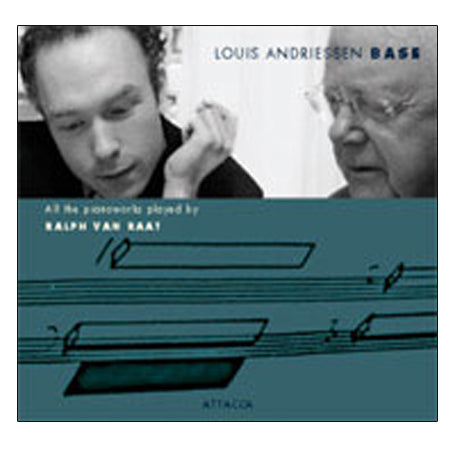 Louis Andriessen – Base, all piano works by Ralph van Raat